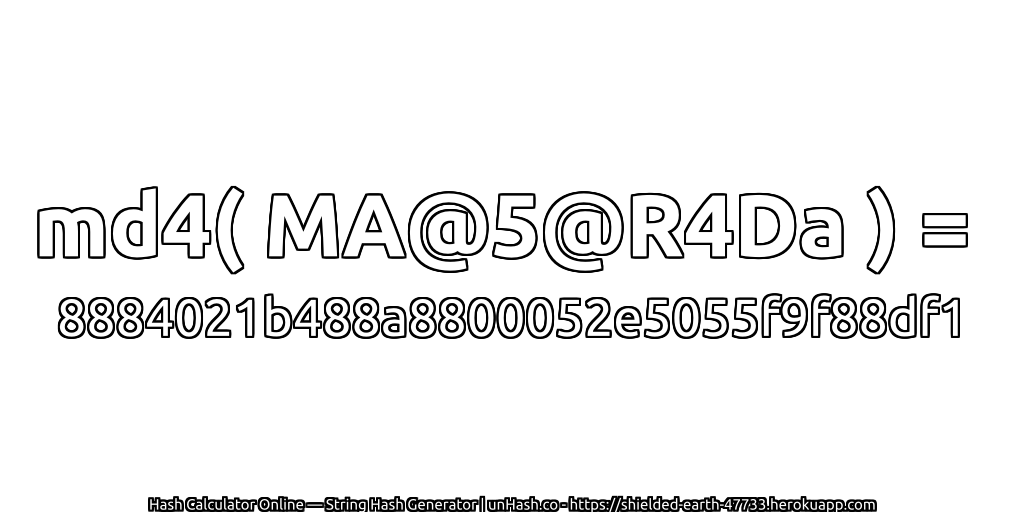 md4( MA@5@R4Da ) = 8884021b488a8800052e5055f9f88df1 | unHash.co