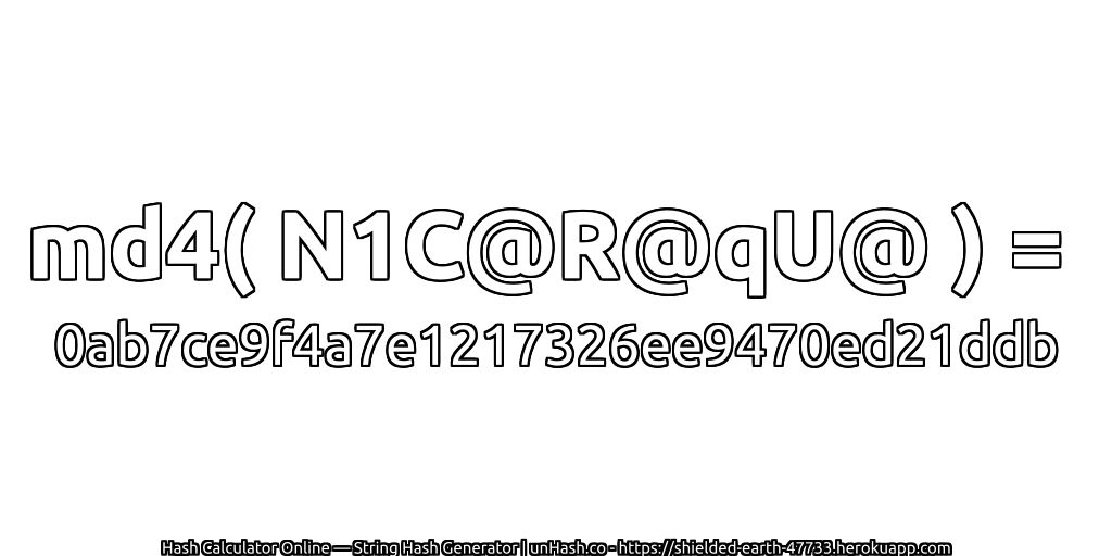 md4( N1C@R@qU@ ) = 0ab7ce9f4a7e1217326ee9470ed21ddb | unHash.co