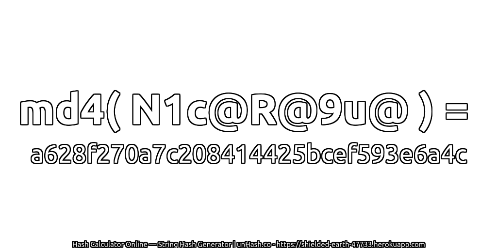 md4( N1c@R@9u@ ) = a628f270a7c208414425bcef593e6a4c | unHash.co