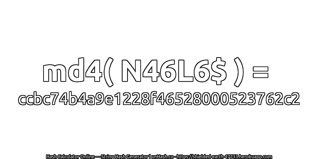 md4( N46L6$ ) = ccbc74b4a9e1228f46528000523762c2 | unHash.co