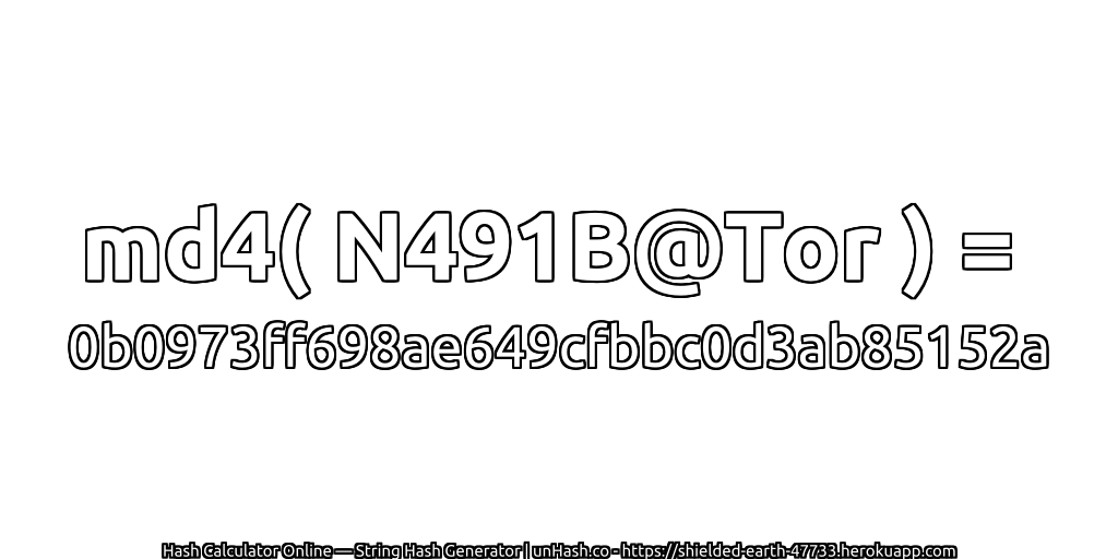 md4( N491B@Tor ) = 0b0973ff698ae649cfbbc0d3ab85152a | unHash.co