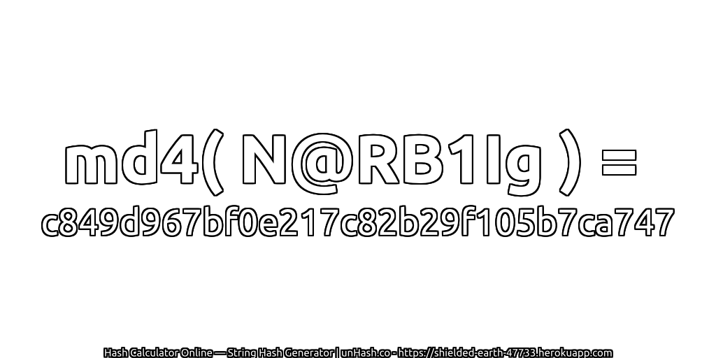 md4( N@RB1Ig ) = c849d967bf0e217c82b29f105b7ca747 | unHash.co