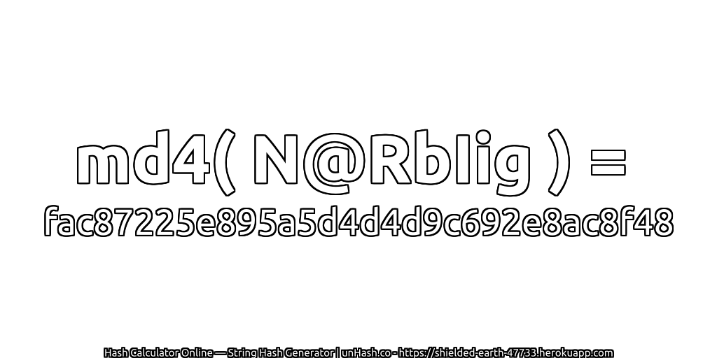 md4( N@RbIig ) = fac87225e895a5d4d4d9c692e8ac8f48 | unHash.co