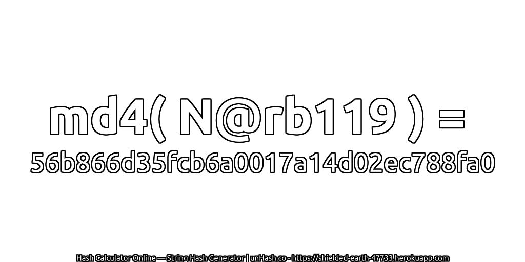 md4( N@rb119 ) = 56b866d35fcb6a0017a14d02ec788fa0 | unHash.co