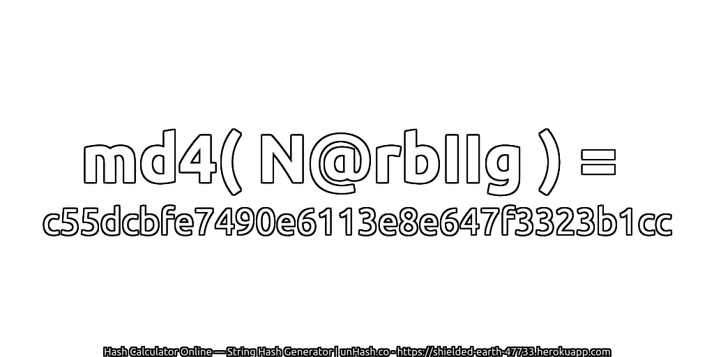 md4( N@rbIIg ) = c55dcbfe7490e6113e8e647f3323b1cc | unHash.co