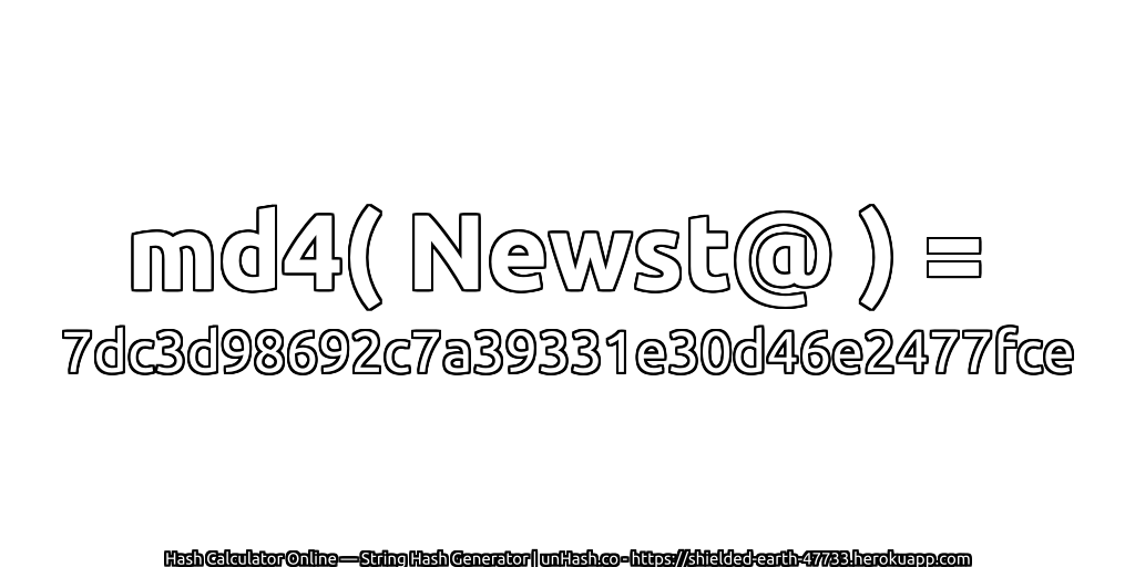 md4( Newst@ ) = 7dc3d98692c7a39331e30d46e2477fce | unHash.co