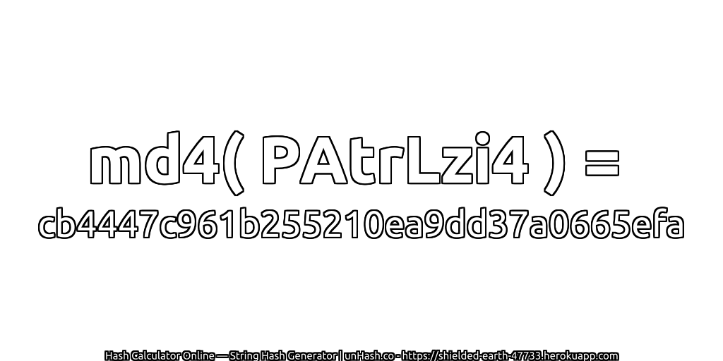 md4( PAtrLzi4 ) = cb4447c961b255210ea9dd37a0665efa | unHash.co