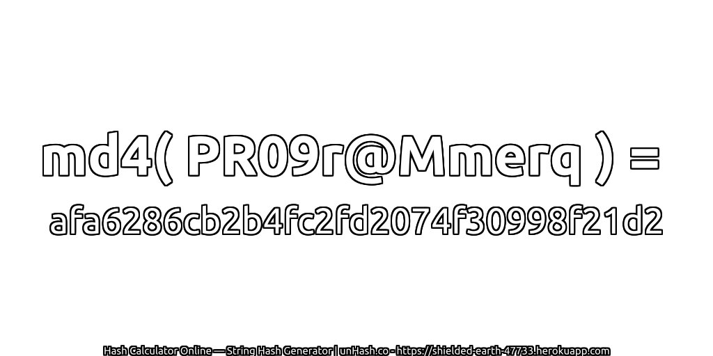 md4( PR09r@Mmerq ) = afa6286cb2b4fc2fd2074f30998f21d2 | unHash.co
