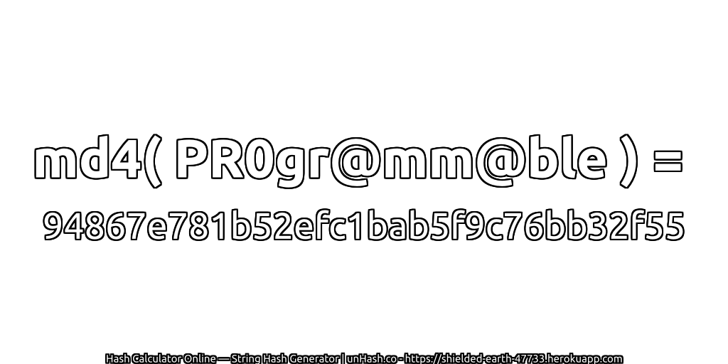 md4( PR0gr@mm@ble ) = 94867e781b52efc1bab5f9c76bb32f55 | unHash.co