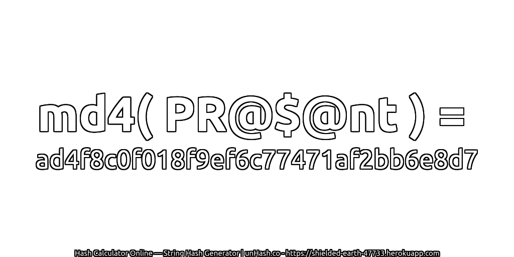 md4( PR@$@nt ) = ad4f8c0f018f9ef6c77471af2bb6e8d7 | unHash.co