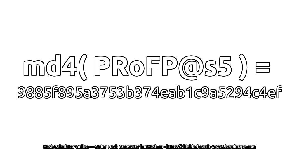 md4( PRoFP@s5 ) = 9885f895a3753b374eab1c9a5294c4ef | unHash.co