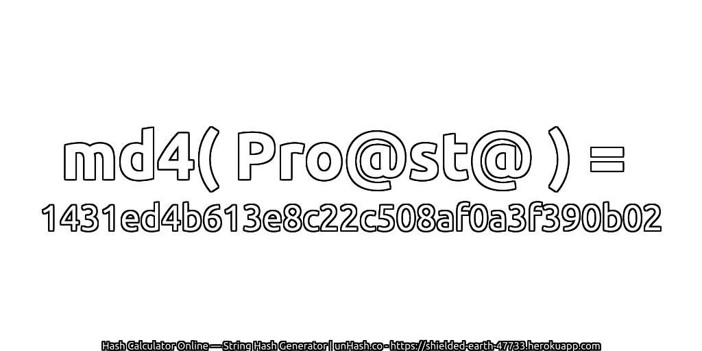md4( Pro@st@ ) = 1431ed4b613e8c22c508af0a3f390b02 | unHash.co