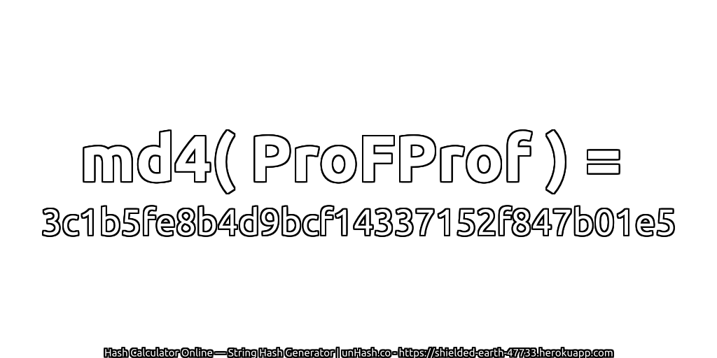md4( ProFProf ) = 3c1b5fe8b4d9bcf14337152f847b01e5 | unHash.co