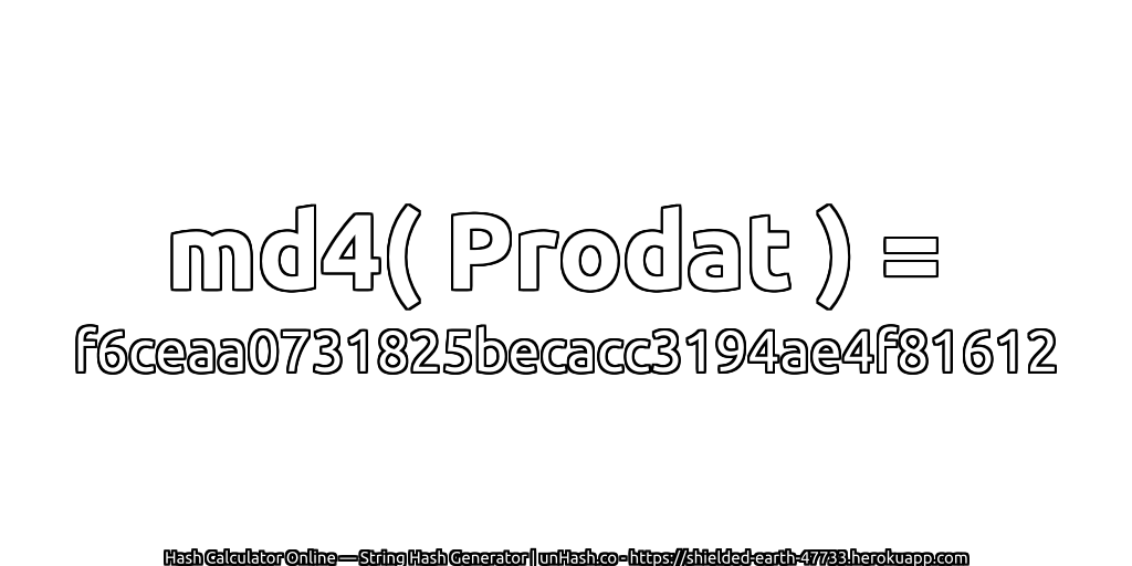 md4( Prodat ) = f6ceaa0731825becacc3194ae4f81612 | unHash.co