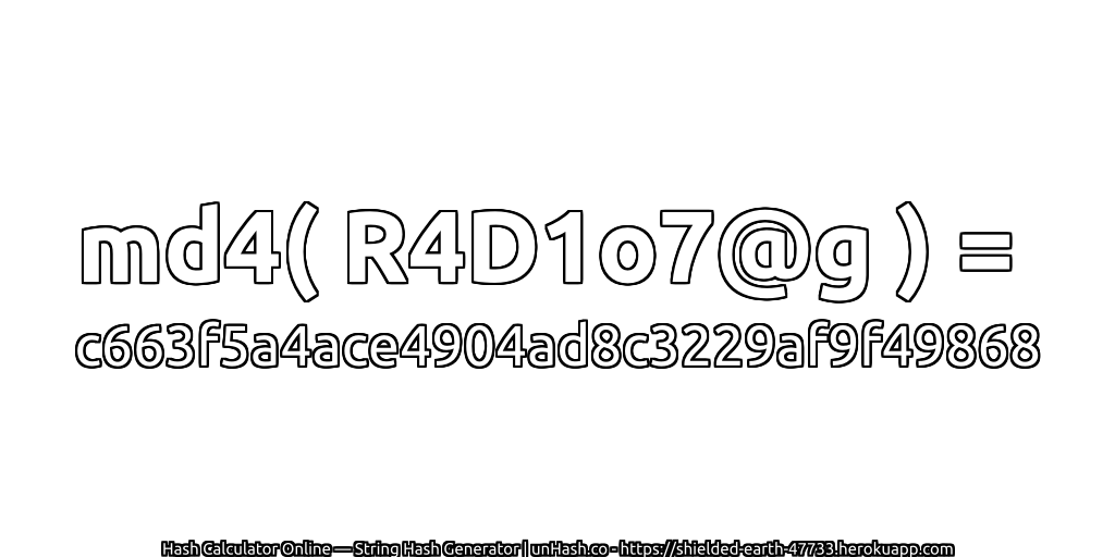 md4( R4D1o7@g ) = c663f5a4ace4904ad8c3229af9f49868 | unHash.co