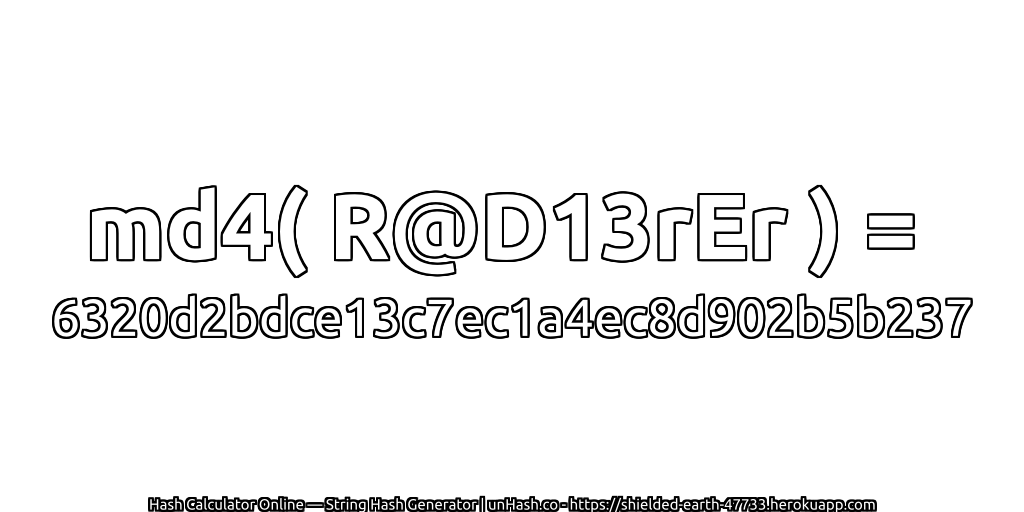 md4( R@D13rEr ) = 6320d2bdce13c7ec1a4ec8d902b5b237 | unHash.co