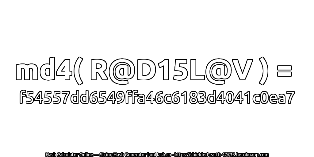 md4( R@D15L@V ) = f54557dd6549ffa46c6183d4041c0ea7 | unHash.co