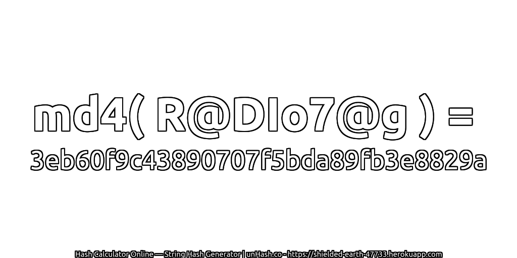 md4( R@DIo7@g ) = 3eb60f9c43890707f5bda89fb3e8829a | unHash.co