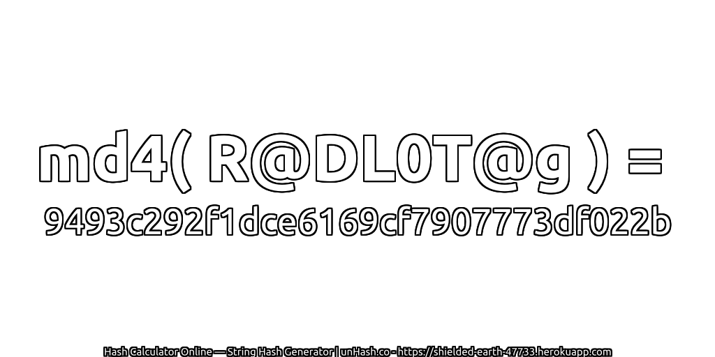 md4( R@DL0T@g ) = 9493c292f1dce6169cf7907773df022b | unHash.co