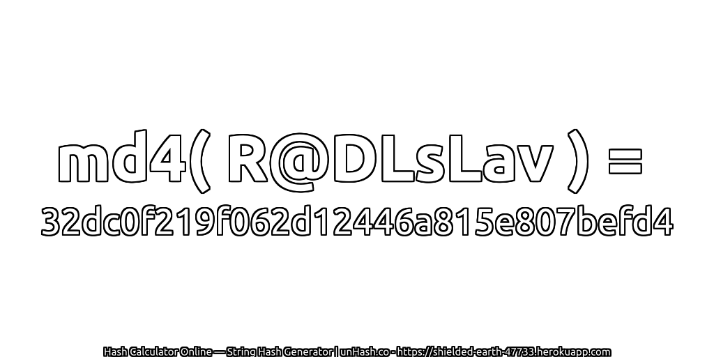 md4( R@DLsLav ) = 32dc0f219f062d12446a815e807befd4 | unHash.co