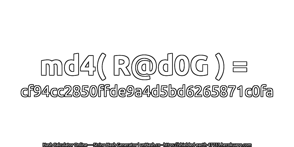 md4( R@d0G ) = cf94cc2850ffde9a4d5bd6265871c0fa | unHash.co