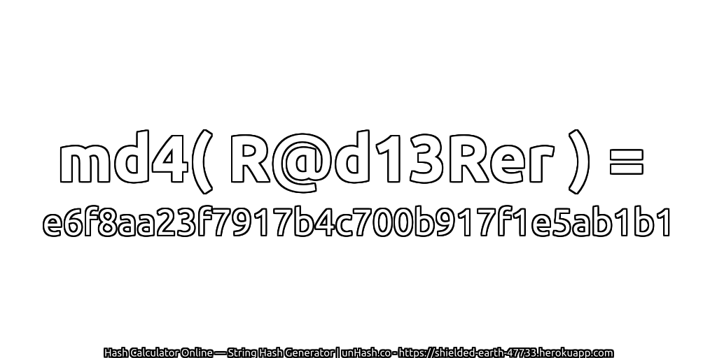 md4( R@d13Rer ) = e6f8aa23f7917b4c700b917f1e5ab1b1 | unHash.co