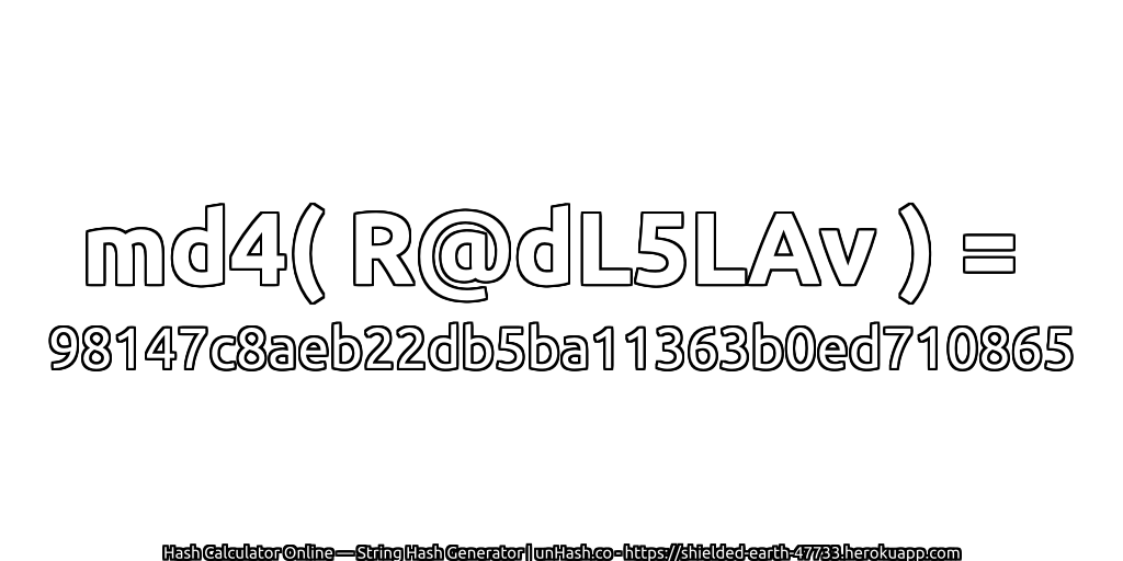 md4( R@dL5LAv ) = 98147c8aeb22db5ba11363b0ed710865 | unHash.co