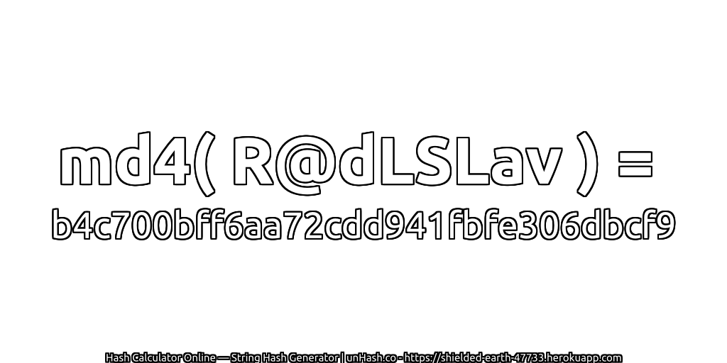 md4( R@dLSLav ) = b4c700bff6aa72cdd941fbfe306dbcf9 | unHash.co