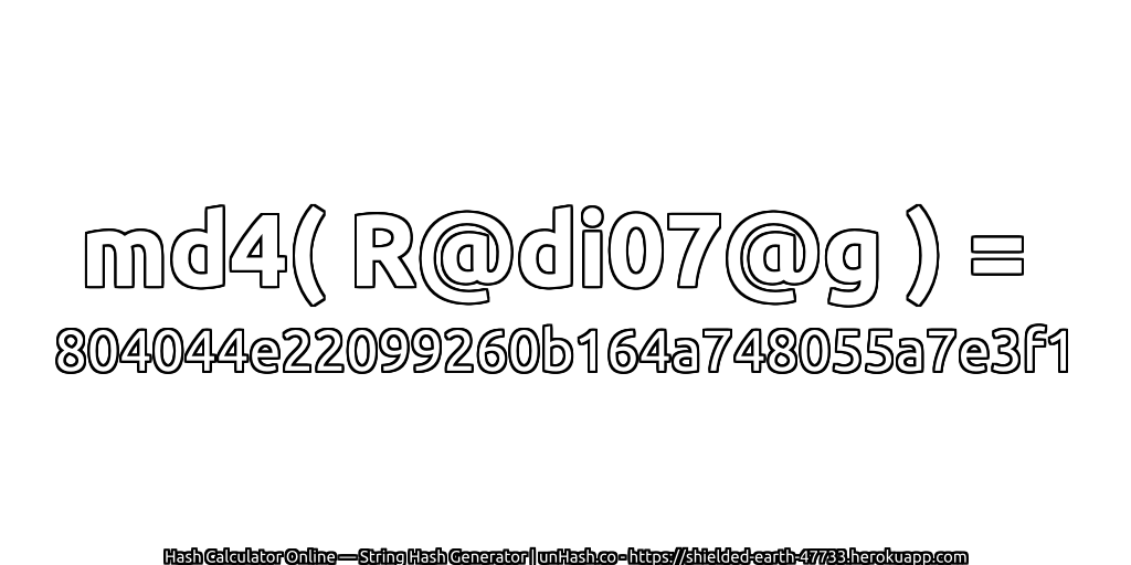 md4( R@di07@g ) = 804044e22099260b164a748055a7e3f1 | unHash.co
