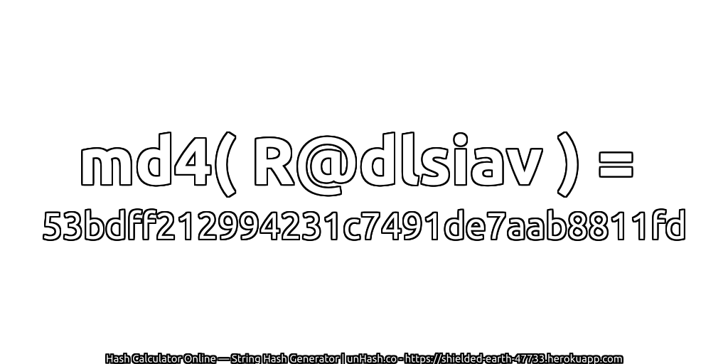 md4( R@dlsiav ) = 53bdff212994231c7491de7aab8811fd | unHash.co