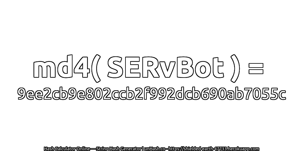 md4( SERvBot ) = 9ee2cb9e802ccb2f992dcb690ab7055c | unHash.co