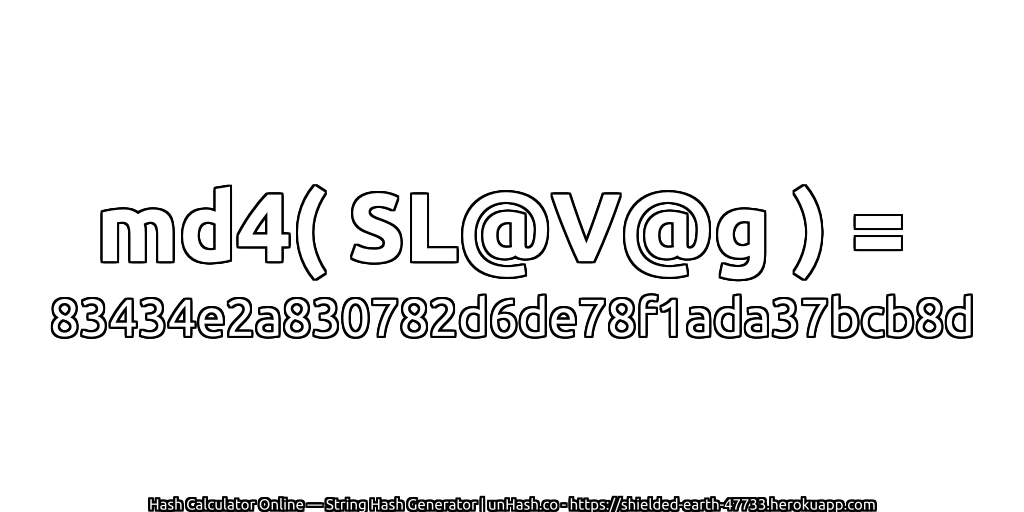md4( SL@V@g ) = 83434e2a830782d6de78f1ada37bcb8d | unHash.co