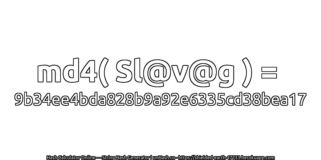 md4( Sl@v@g ) = 9b34ee4bda828b9a92e6335cd38bea17 | unHash.co