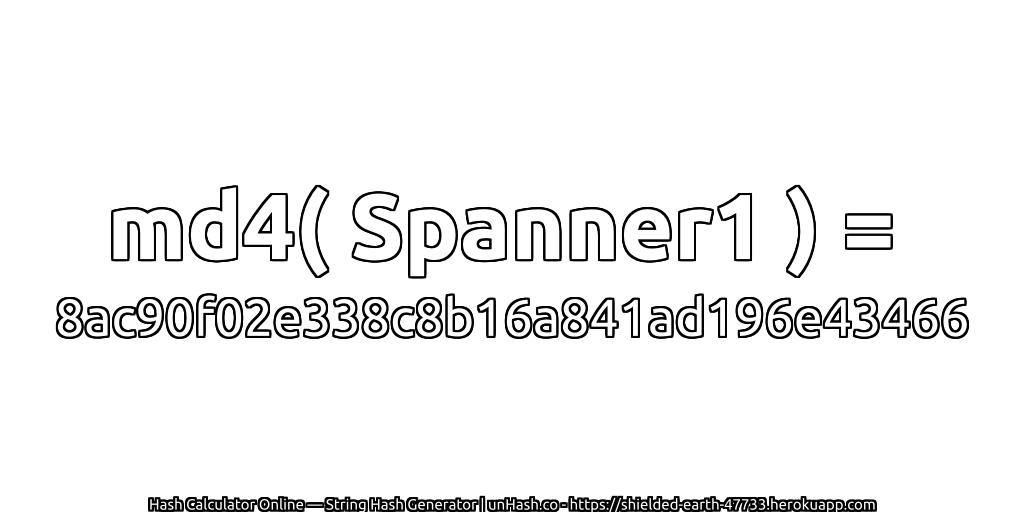 md4( Spanner1 ) = 8ac90f02e338c8b16a841ad196e43466 | unHash.co