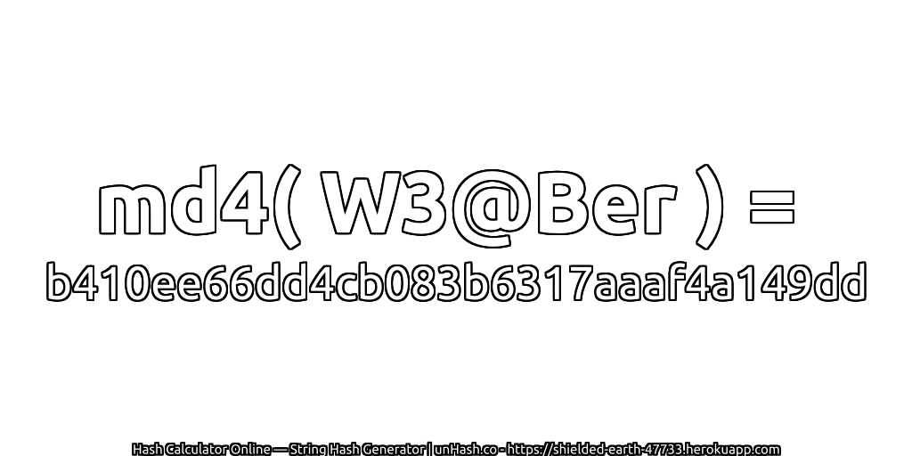 md4( W3@Ber ) = b410ee66dd4cb083b6317aaaf4a149dd | unHash.co
