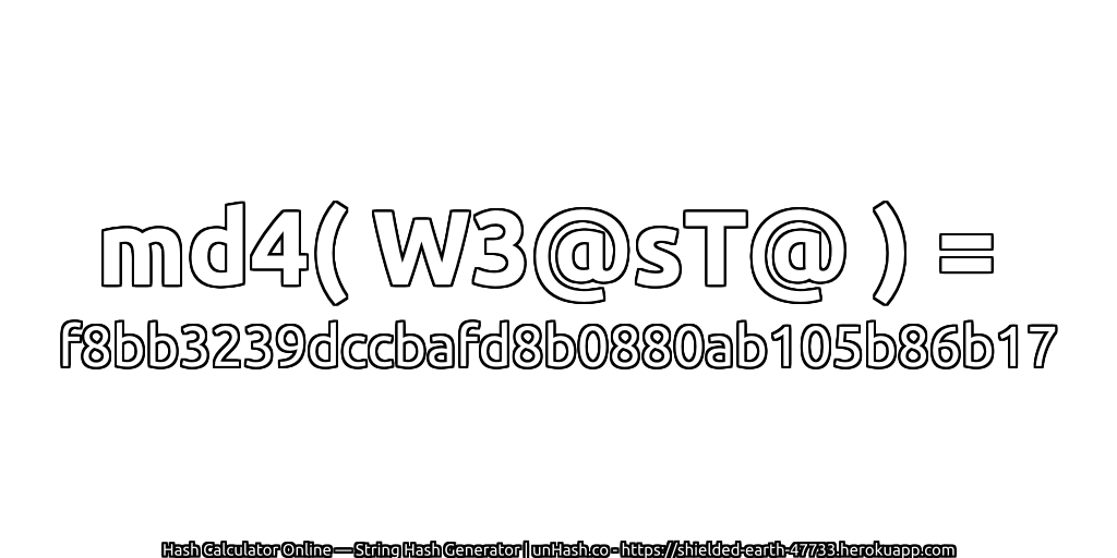 md4( W3@sT@ ) = f8bb3239dccbafd8b0880ab105b86b17 | unHash.co