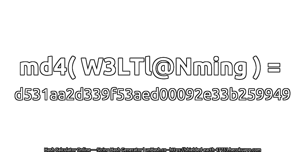 md4( W3LTl@Nming ) = d531aa2d339f53aed00092e33b259949 | unHash.co