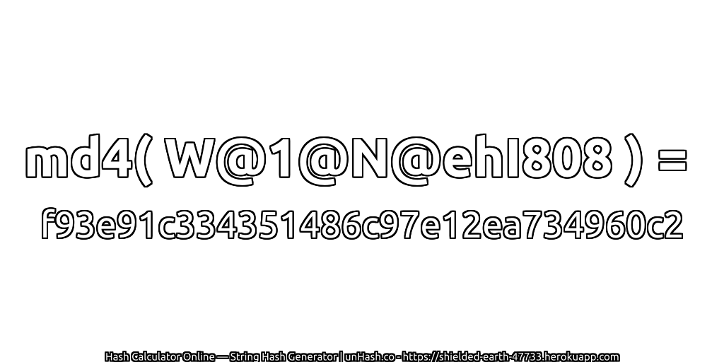 md4( W@1@N@ehI808 ) = f93e91c334351486c97e12ea734960c2 | unHash.co
