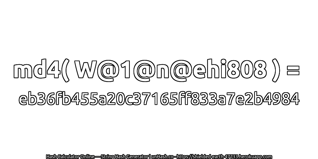md4( W@1@n@ehi808 ) = eb36fb455a20c37165ff833a7e2b4984 | unHash.co