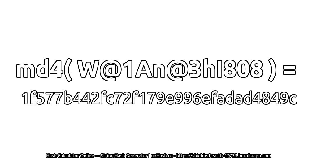 md4( W@1An@3hI808 ) = 1f577b442fc72f179e996efadad4849c | unHash.co