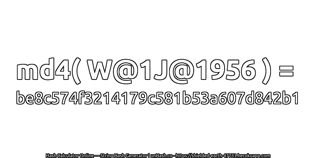 md4( W@1J@1956 ) = be8c574f3214179c581b53a607d842b1 | unHash.co