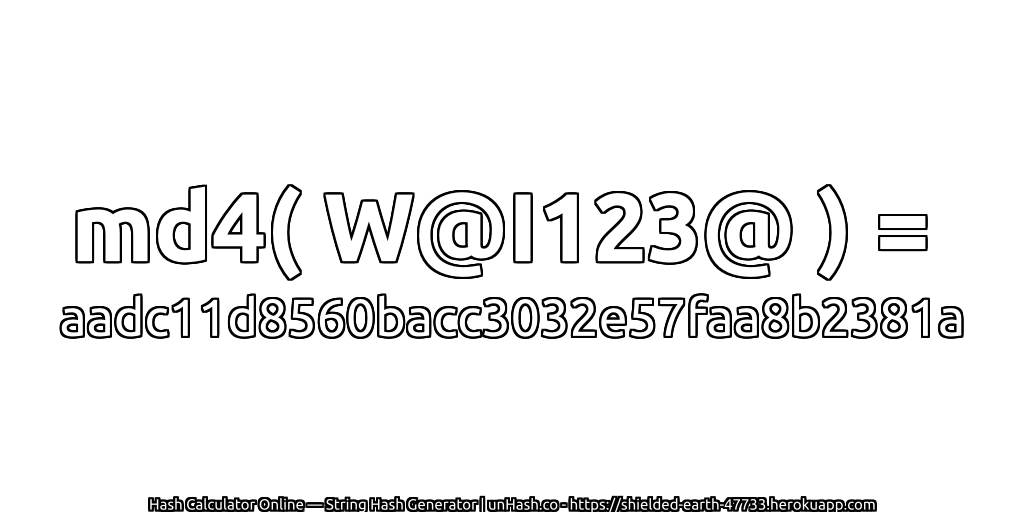 md4( W@I123@ ) = aadc11d8560bacc3032e57faa8b2381a | unHash.co