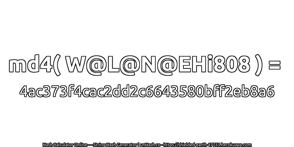 md4( W@L@N@EHi808 ) = 4ac373f4cac2dd2c6643580bff2eb8a6 | unHash.co