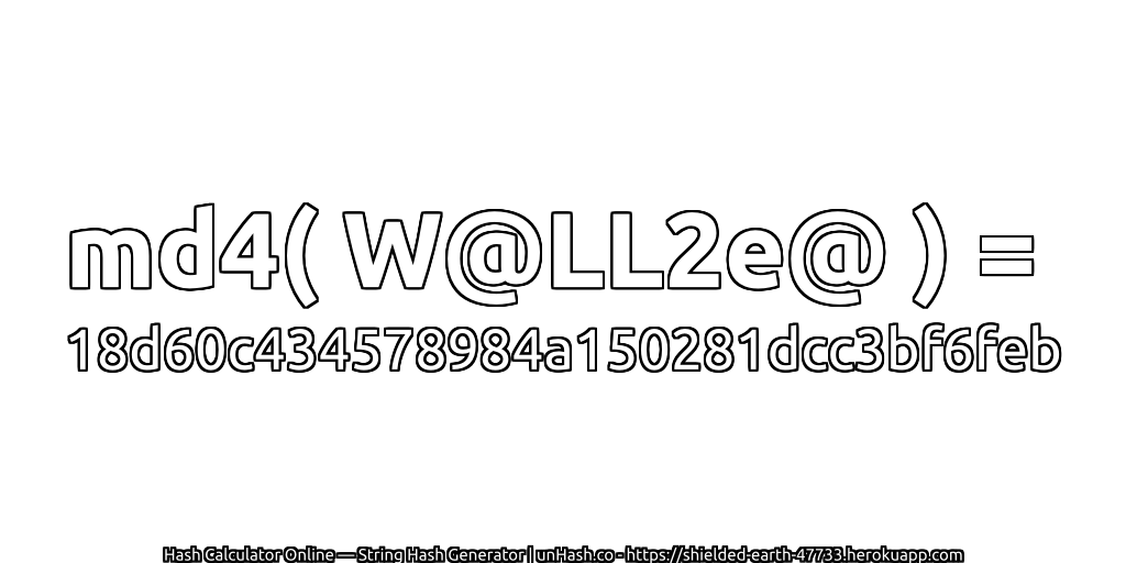 md4( W@LL2e@ ) = 18d60c434578984a150281dcc3bf6feb | unHash.co