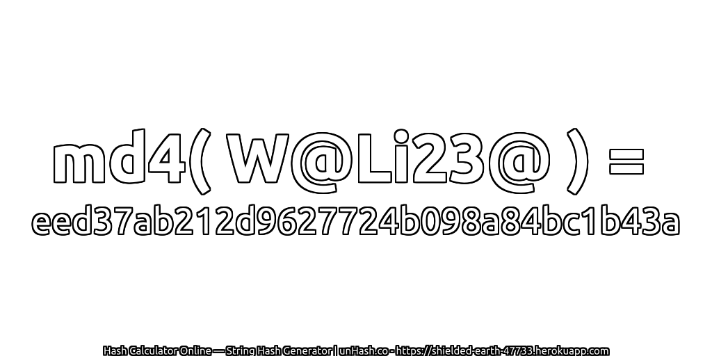 md4( W@Li23@ ) = eed37ab212d9627724b098a84bc1b43a | unHash.co