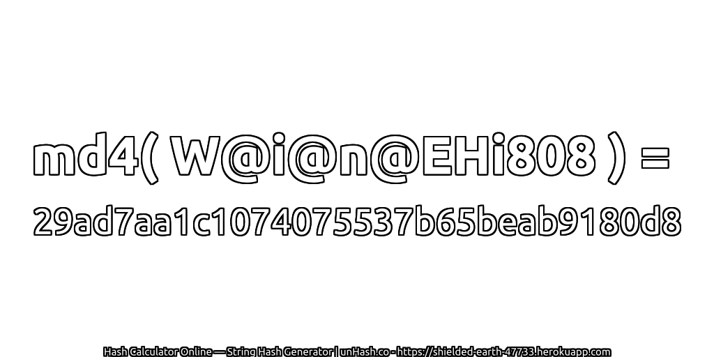md4( W@i@n@EHi808 ) = 29ad7aa1c1074075537b65beab9180d8 | unHash.co