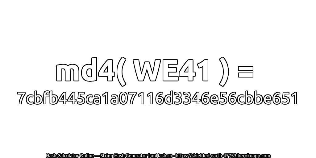 md4( WE41 ) = 7cbfb445ca1a07116d3346e56cbbe651 | unHash.co