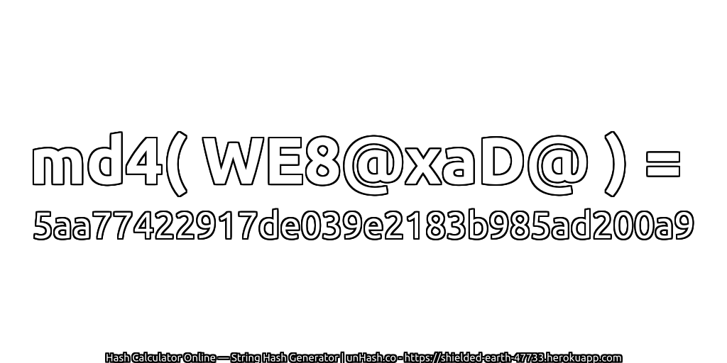 md4( WE8@xaD@ ) = 5aa77422917de039e2183b985ad200a9 | unHash.co