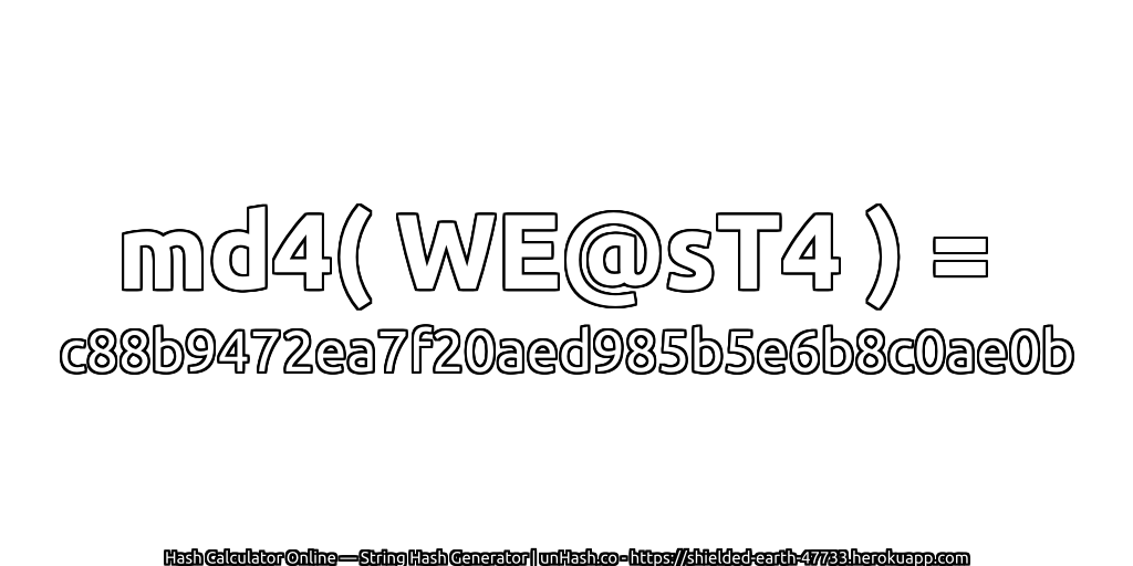 md4( WE@sT4 ) = c88b9472ea7f20aed985b5e6b8c0ae0b | unHash.co