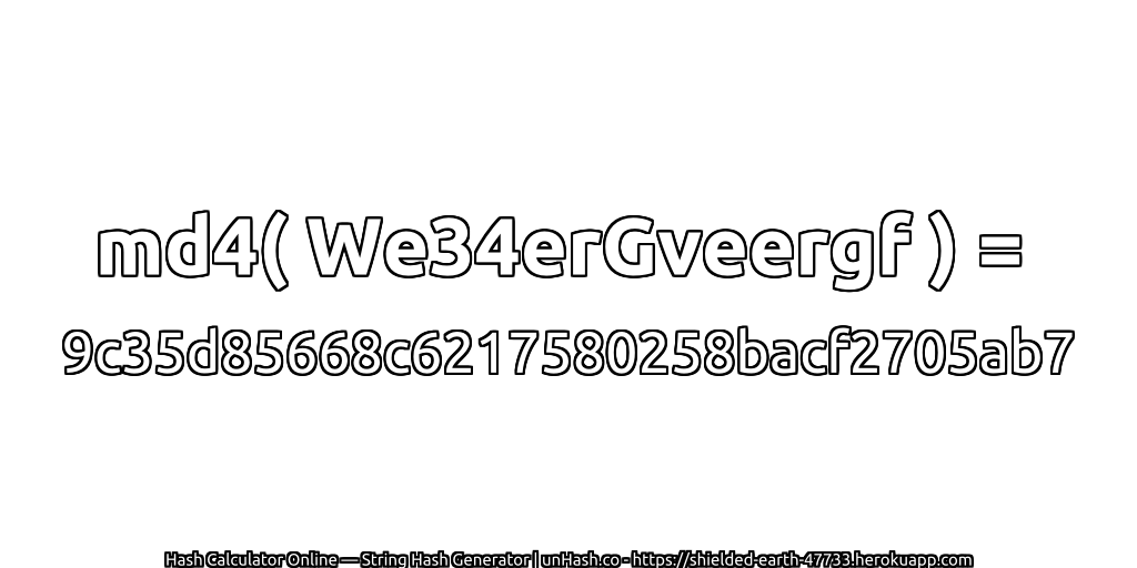 md4( We34erGveergf ) = 9c35d85668c6217580258bacf2705ab7 | unHash.co